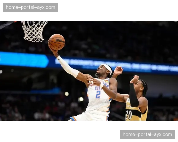 亚历山大复出即高效，雷霆轻取爵士稳固西部第二